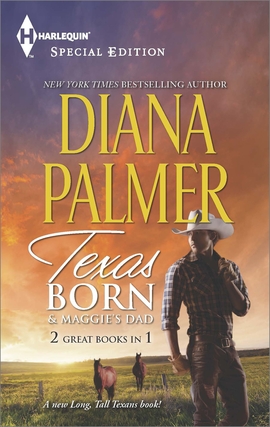 Title details for Texas Born & Maggie's Dad by Diana Palmer - Available